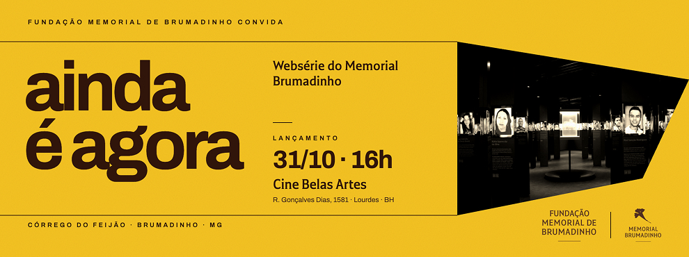 AINDA É AGORA - Lançamento da Websérie do Memorial Brumadinho